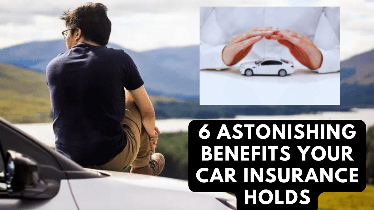 "Beyond the Basics: 6 Astonishing Benefits Your Car Insurance Holds!"
