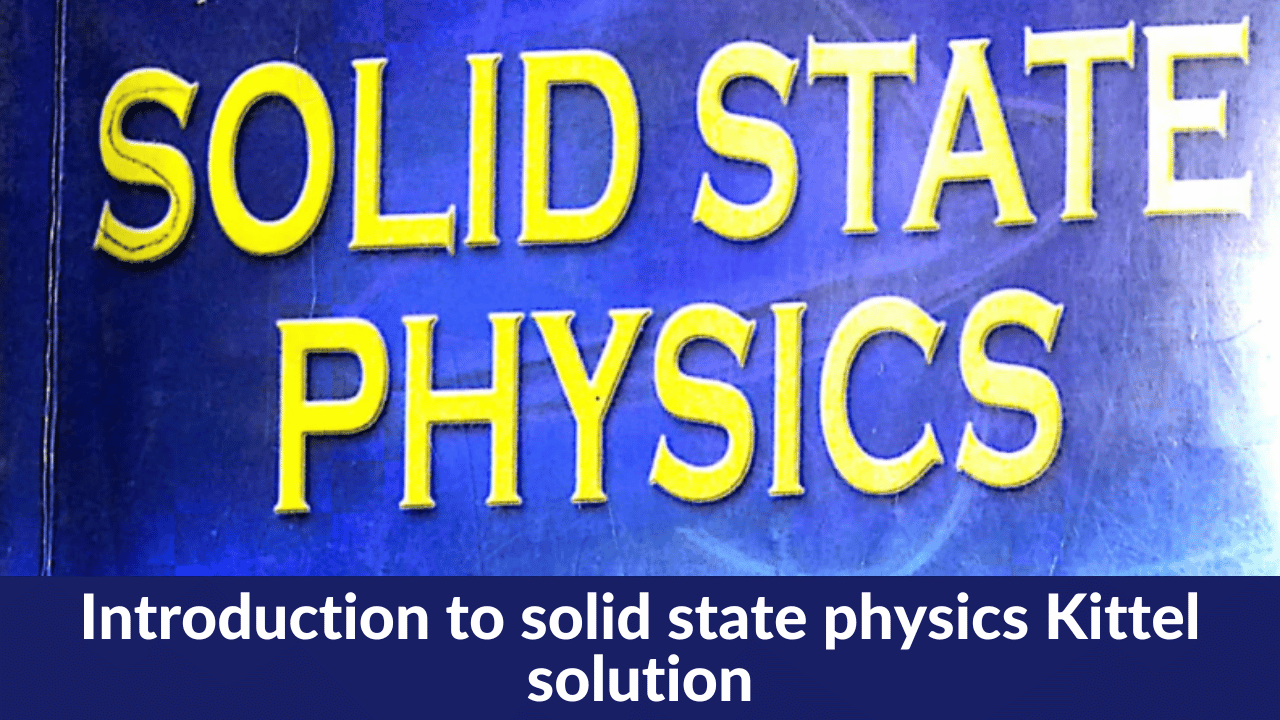 Introduction to solid state physics Kittel solution