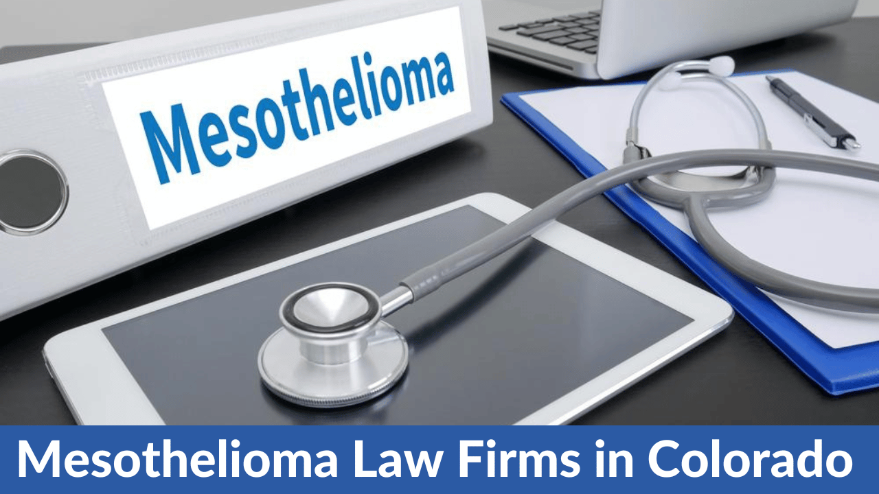 Mesothelioma Law Firms in Colorado