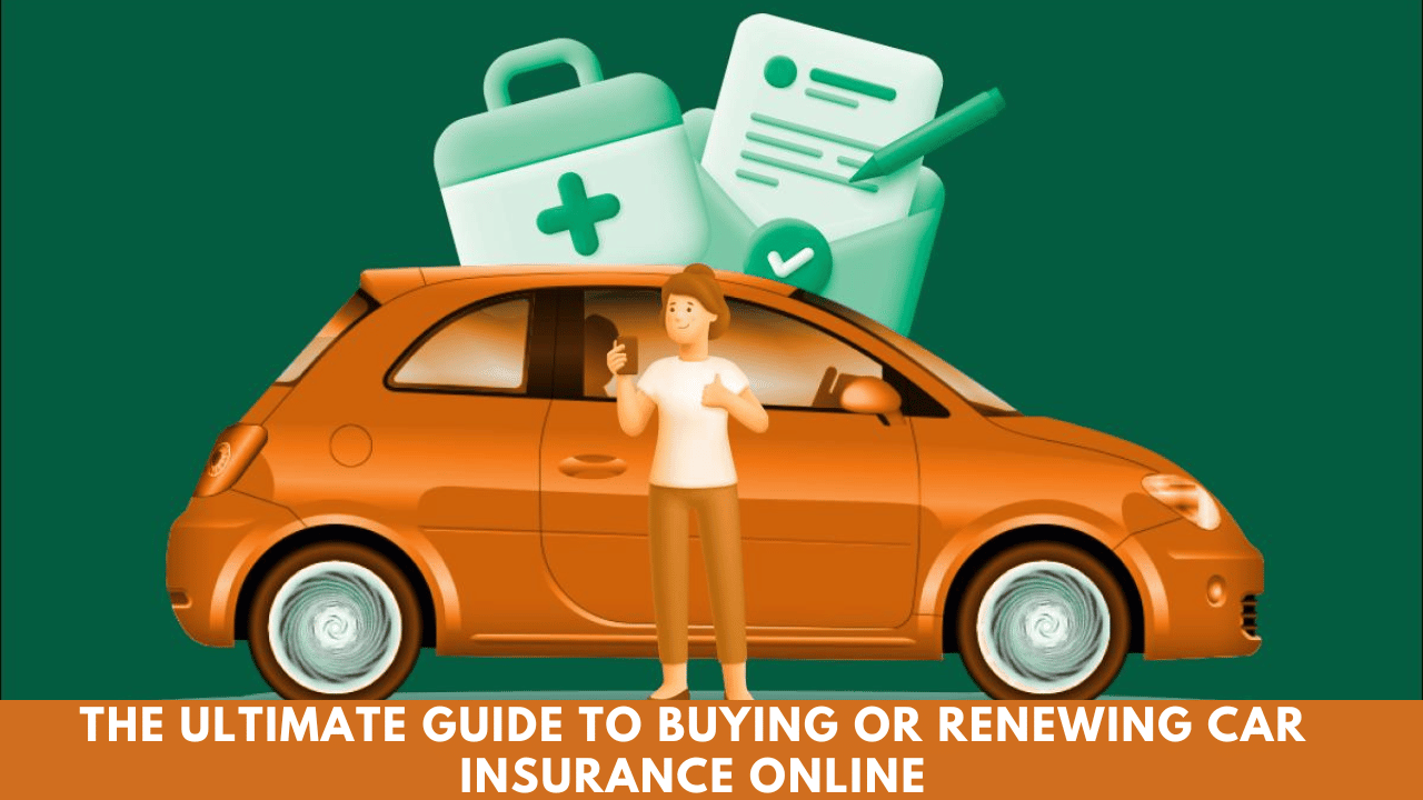 The Ultimate Guide to Buying or Renewing Car Insurance Online