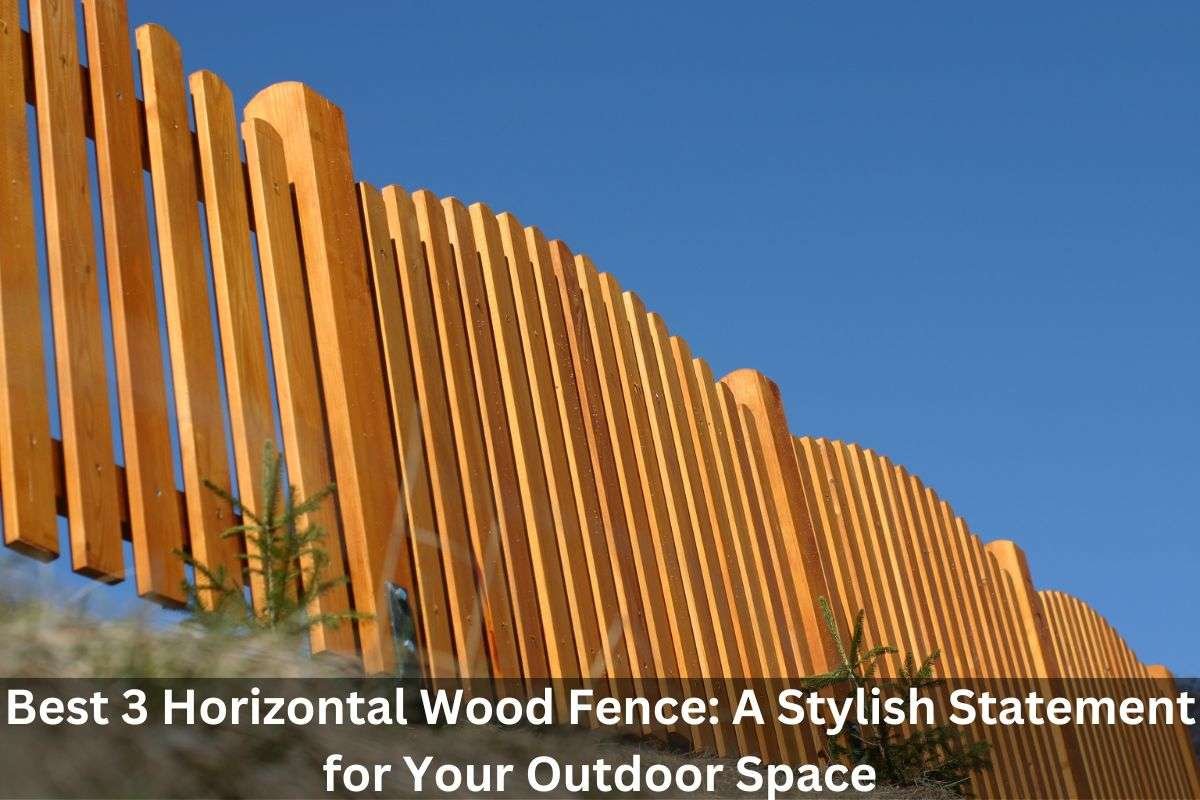 Best 3 Horizontal Wood Fence: