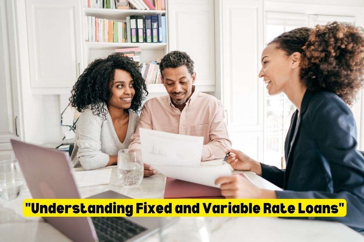 Understanding Fixed and Variable Rate Loans